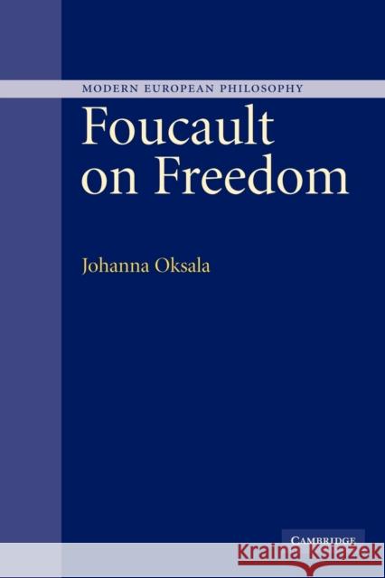 Foucault on Freedom Johanna Oksala 9780521122948 Cambridge University Press