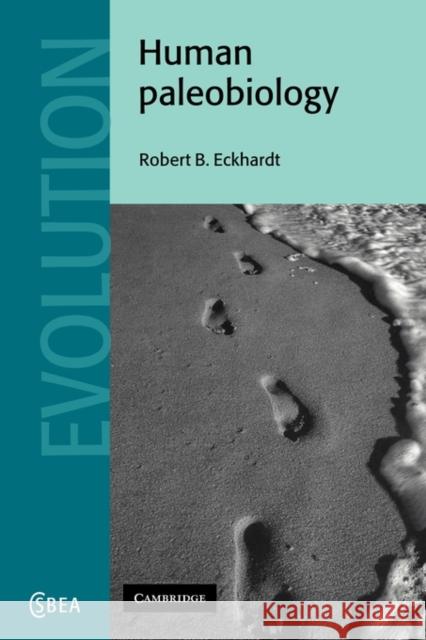 Human Paleobiology Robert B. Eckhardt 9780521123853