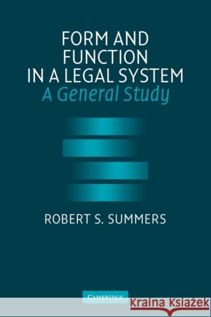 Form and Function in a Legal System: A General Study Summers, Robert S. 9780521123884