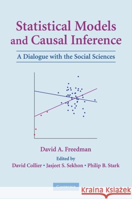 Statistical Models and Causal Inference: A Dialogue with the Social Sciences Freedman, David a. 9780521123907