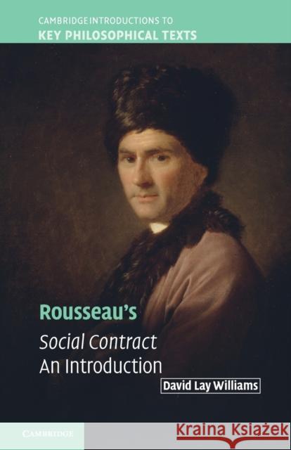 Rousseau's Social Contract Williams, David Lay 9780521124447 0