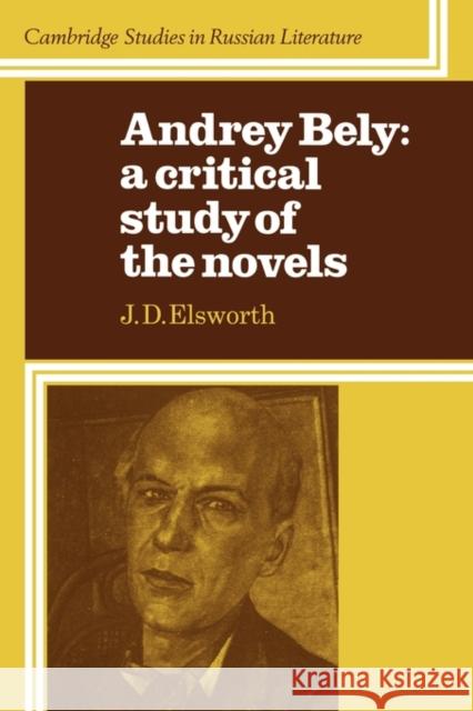 Audrey Bely: A Critical Study of the Novels Elsworth, J. D. 9780521124553 Cambridge University Press