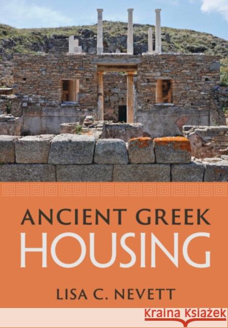 Ancient Greek Housing Lisa C. Nevett 9780521124638