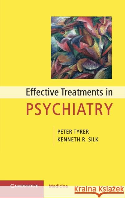 Effective Treatments in Psychiatry Peter Tyrer 9780521124652