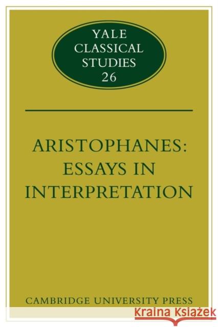 Aristophanes: Essays in Interpretation Jeffrey Henderson 9780521124669