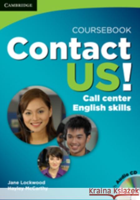 Contact Us! Coursebook with Audio CD: Call Center English Skills [With CD (Audio)] Lockwood, Jane 9780521124737