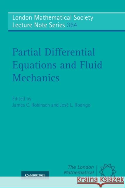 Partial Differential Equations and Fluid Mechanics James C. Robinson Jose L. Rodrigo 9780521125123 Cambridge University Press