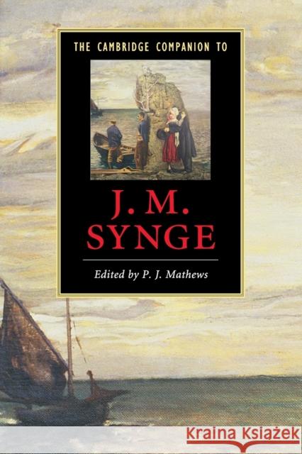 The Cambridge Companion to J. M. Synge P J Mathews 9780521125161 0