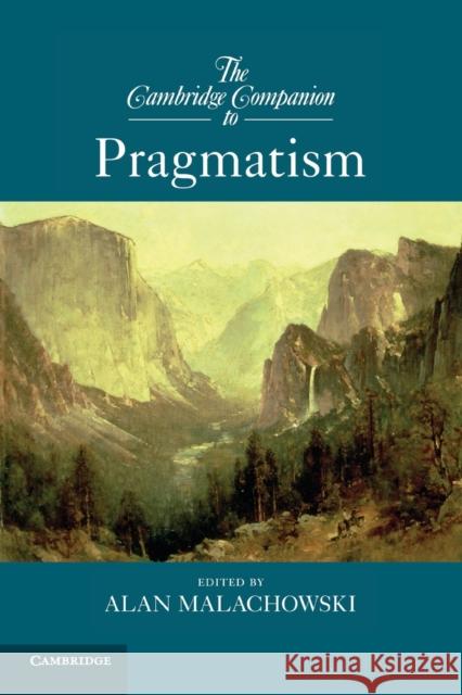 The Cambridge Companion to Pragmatism Alan Malachowski 9780521125802 0