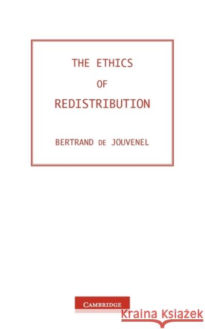 The Ethics of Redistribution Baron Bertrand D Bertrand D 9780521125864 Cambridge University Press