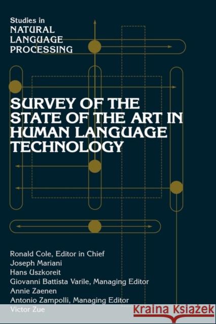 Survey of the State of the Art in Human Language Technology Ronald Cole Joseph Mariani Hans Uszkoreit 9780521126243 Cambridge University Press