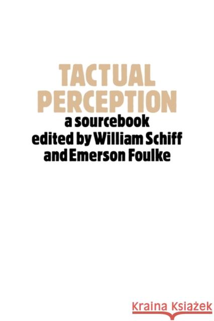 Tactual Perception: A Sourcebook Schiff, William 9780521126298