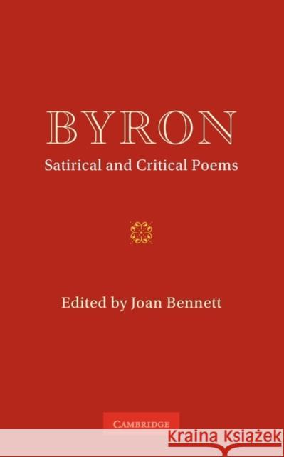 Byron: Satirical and Critical Poems G. G. Byron Joan Bennett 9780521126694 Cambridge University Press