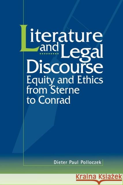 Literature and Legal Discourse: Equity and Ethics from Sterne to Conrad Polloczek, Dieter Paul 9780521126809