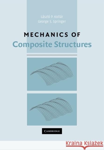 Mechanics of Composite Structures Laszlo P. Kollar 9780521126908