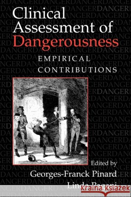 Clinical Assessment of Dangerousness: Empirical Contributions Pinard, Georges-Franck 9780521127004 Cambridge University Press