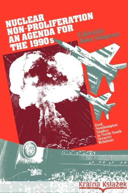 Nuclear Non-Proliferation: An Agenda for the 1990s Simpson, John 9780521127103 Cambridge University Press