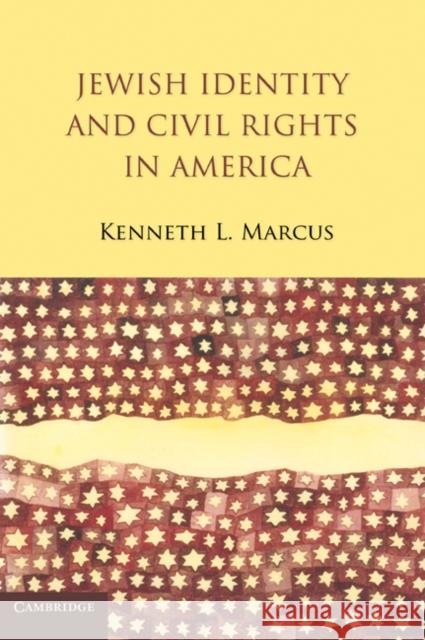 Jewish Identity and Civil Rights in America Kenneth L Marcus 9780521127455