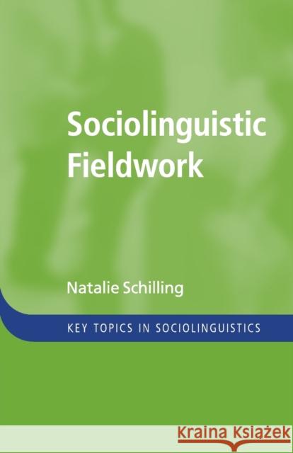 Sociolinguistic Fieldwork Natalie Schilling 9780521127974