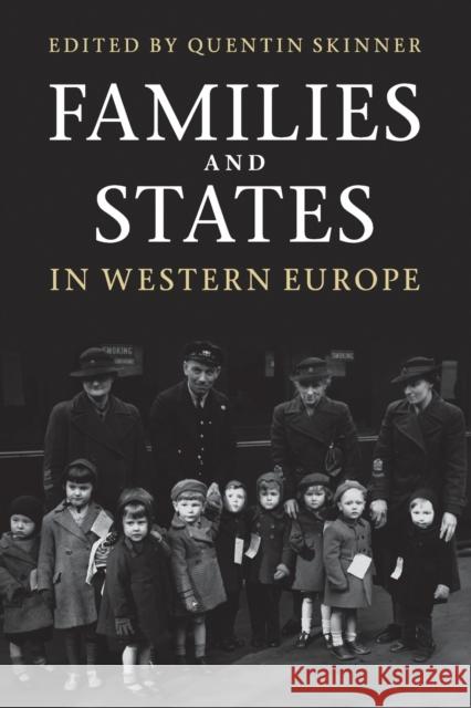 Families and States in Western Europe Quentin Skinner 9780521128018