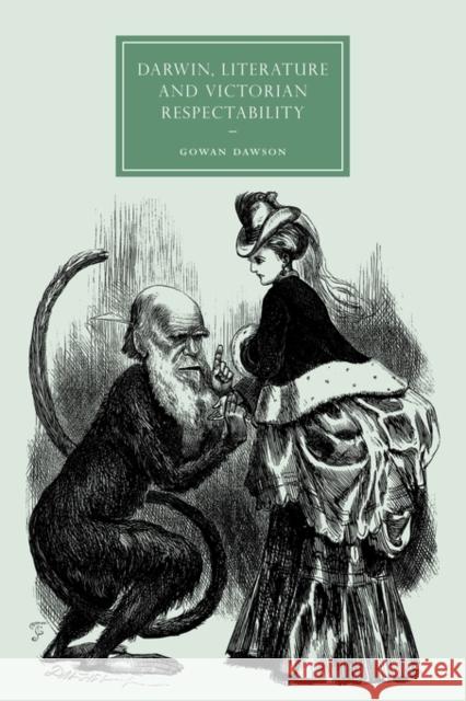 Darwin, Literature and Victorian Respectability Gowan Dawson 9780521128858