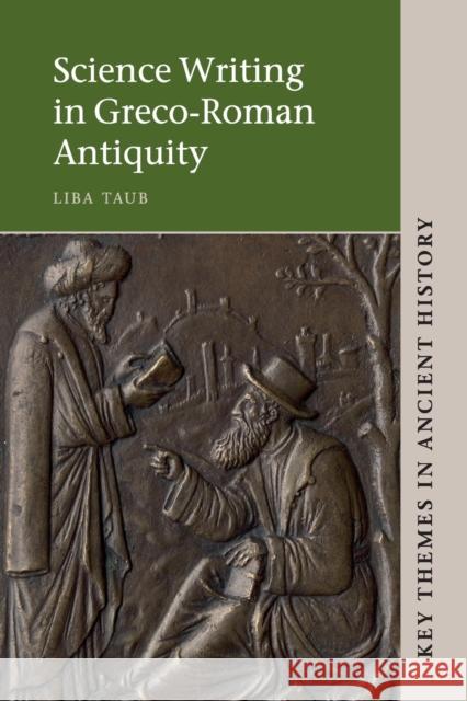 Science Writing in Greco-Roman Antiquity Liba Taub (University of Cambridge) 9780521130639 Cambridge University Press