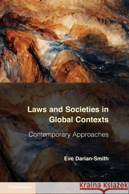 Laws and Societies in Global Contexts: Contemporary Approaches Darian-Smith, Eve 9780521130714