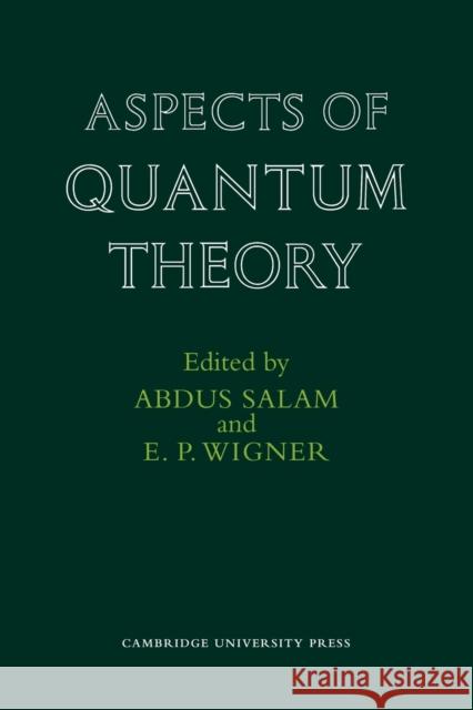 Aspects of Quantum Theory Abdus Salam 9780521131032