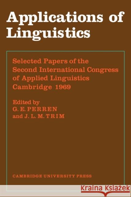 Applications of Linguistics G. E. Perren J. L. M. Trim 9780521131414 Cambridge University Press