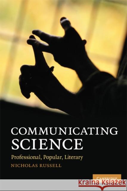 Communicating Science: Professional, Popular, Literary Russell, Nicholas 9780521131728