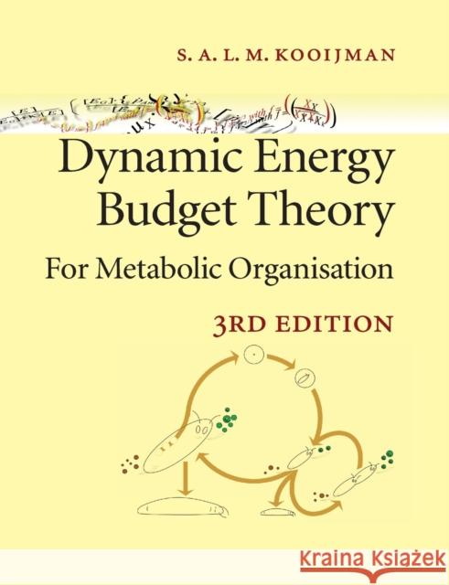 Dynamic Energy Budget Theory for Metabolic Organisation Bas Kooijman 9780521131919