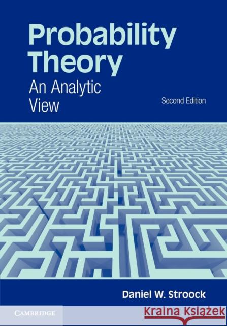 Probability Theory: An Analytic View Stroock, Daniel W. 9780521132503 Cambridge University Press