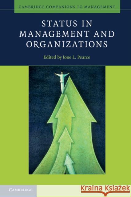 Status in Management and Organizations Jone L. Pearce (University of California, Irvine) 9780521132961