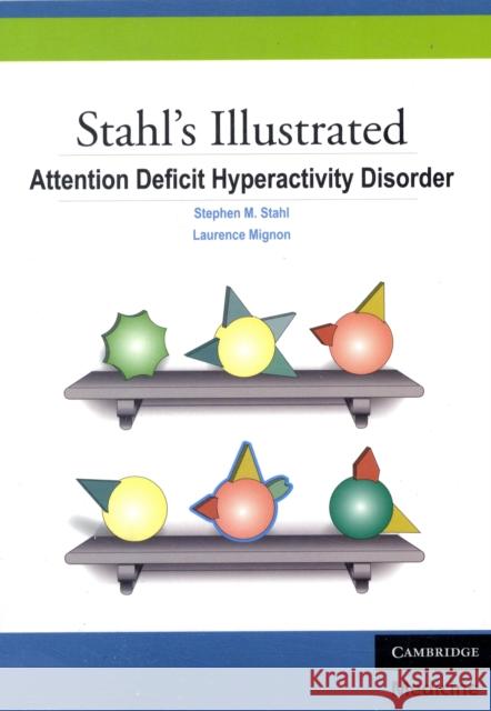 Stahl's Illustrated Attention Deficit Hyperactivity Disorder Stephen Stahl 9780521133159