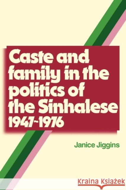 Caste and Family Politics Sinhalese 1947-1976 Janice Jiggins 9780521133784 Cambridge University Press