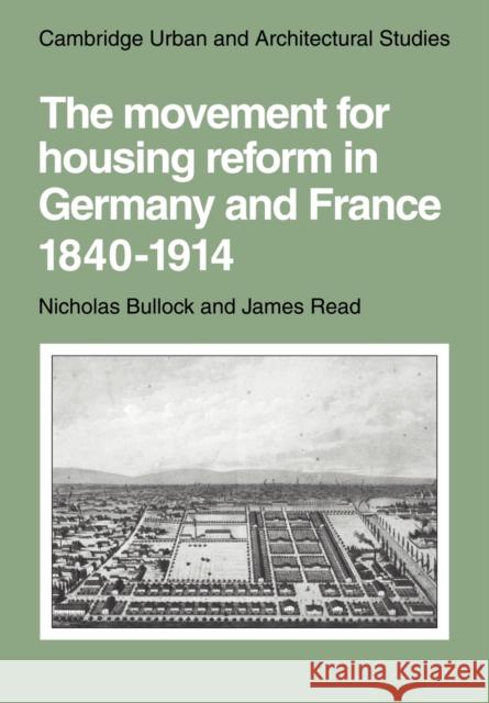 The Movement for Housing Reform in Germany and France, 1840-1914 Nicholas Bullock 9780521133838 Cambridge University Press