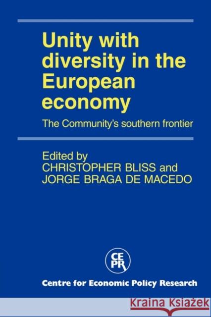 Unity with Diversity in the European Economy: The Community's Southern Frontier Bliss, Christopher 9780521134095