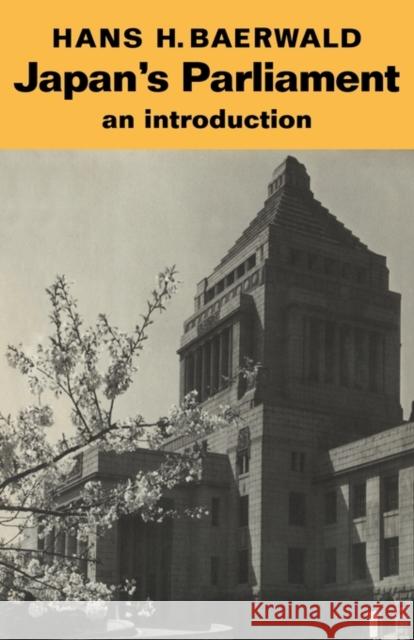 Japan's Parliament: An Introduction Baerwald, Hans H. 9780521134279 Cambridge University Press