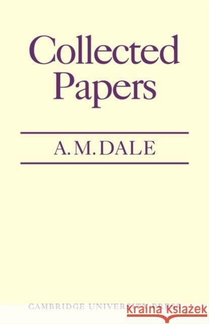 Collected Papers A. M. Dale C. M. Dale 9780521134682 Cambridge University Press