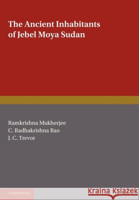 Ancient Inhabitants of Jebel Moya Sudan Mukerjee                                 R. Mukerjee 9780521134743 Cambridge University Press