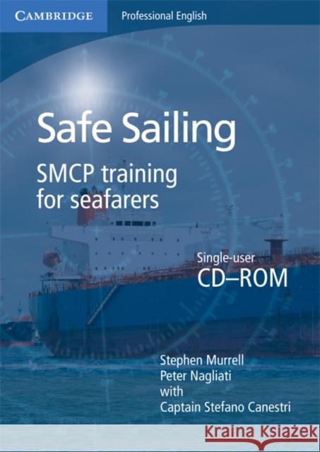 Safe Sailing CD-ROM : SMCP Training for Seafarers Murrell Stephen Nagliati Peter 9780521134958 Cambridge University Press