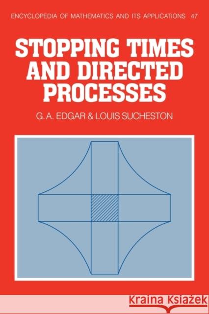 Stopping Times and Directed Processes G. a. Edgar Louis Sucheston 9780521135085 Cambridge University Press