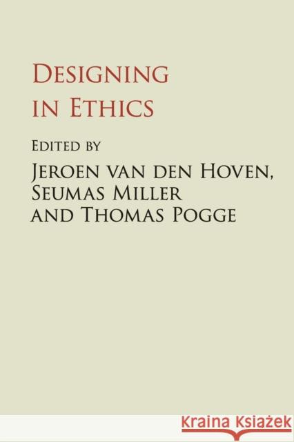 Designing in Ethics Jeroen Va Seumas Miller Thomas Pogge 9780521135252