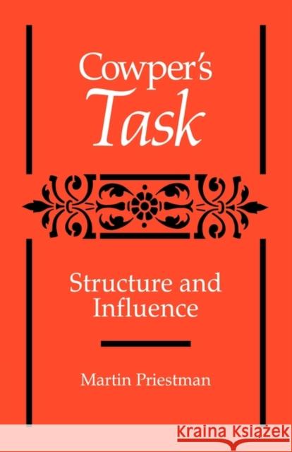 Cowper's 'Task': Structure and Influence Priestman, Martin 9780521135597 Cambridge University Press