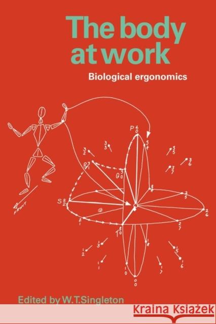 The Body at Work: Biological Ergonomics Singleton, W. T. 9780521136259 Cambridge University Press