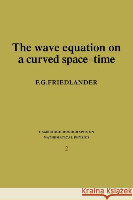 The Wave Equation on a Curved Space-Time F.G. Friedlander 9780521136365 0