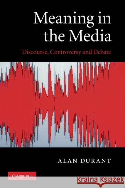 Meaning in the Media Durant, Alan 9780521136402 0