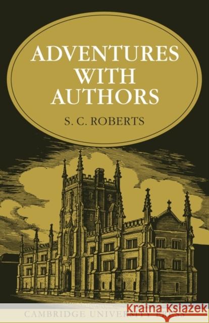 Adventures with Authors S. C. Roberts 9780521136419 Cambridge University Press