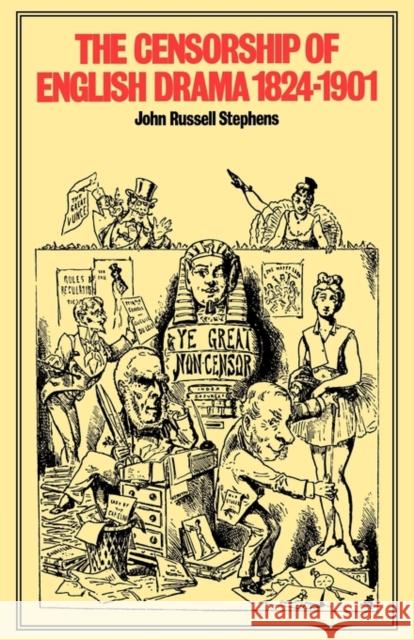 The Censorship of English Drama 1824-1901 John Russell Stephens 9780521136556 Cambridge University Press