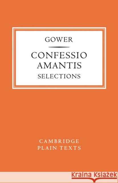 Confessio Amantis: Selections Gower, J. 9780521136747